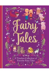 Fairy Tales A Beautiful Collection of Favorite Fairy Tales