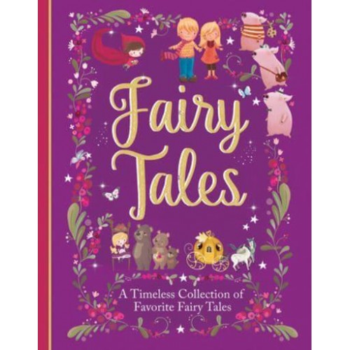Fairy Tales A Beautiful Collection of Favorite Fairy Tales