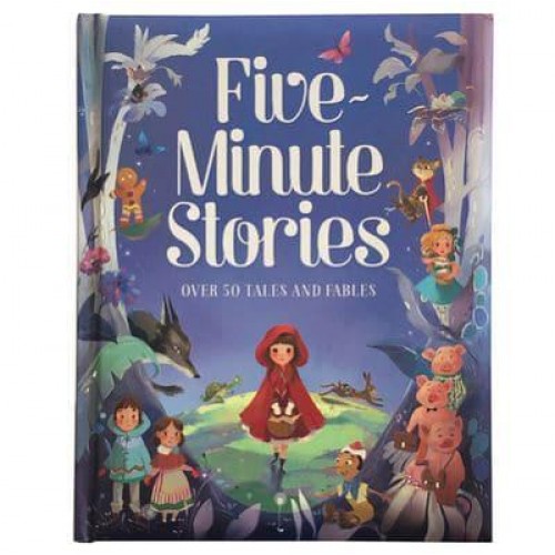 Five-Minute Stories Over 50 Tales and Fables