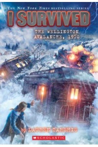 I Survived the Wellington Avalanche, 1910 (I Survived #22) - I Survived
