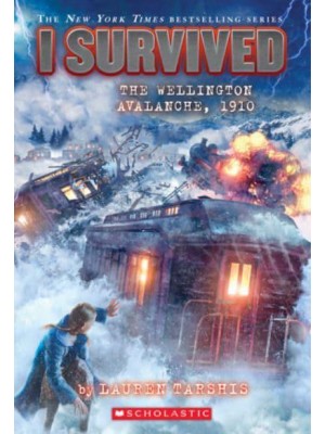 I Survived the Wellington Avalanche, 1910 (I Survived #22) - I Survived