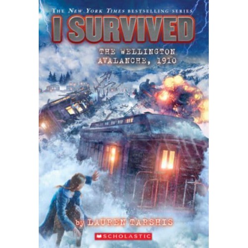 I Survived the Wellington Avalanche, 1910 (I Survived #22) - I Survived