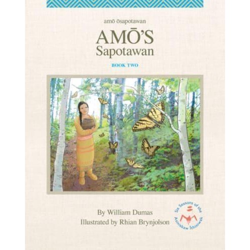 Amo's Sapotawan - The Six Seasons of the Asiniskaw Ithiniwak