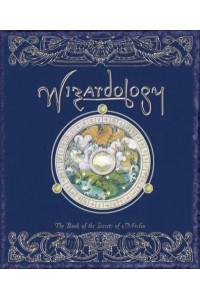 Wizardology The Book of the Secrets of Merlin - Ologies