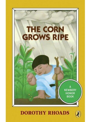 The Corn Grows Ripe - Puffin Newbery Library