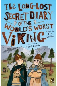 The Long-Lost Secret Diary of the World's Worst Viking - The Long-Lost Secret Diary Of The World's Worst