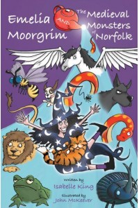 Emelia Moorgrim and the Medieval Monsters of Norfolk