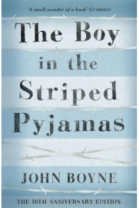 The Boy in the Striped Pyjamas A Fable