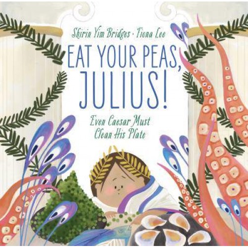 Eat Your Peas, Julius! Even Caesar Must Clean His Plate