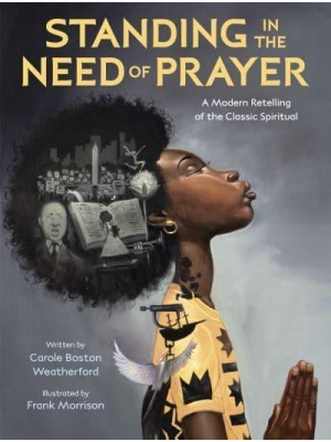 Standing in the Need of Prayer A Modern Retelling of the Classic Spiritual