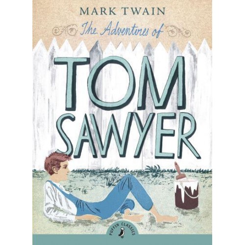 The Adventures of Tom Sawyer - Puffin Classics