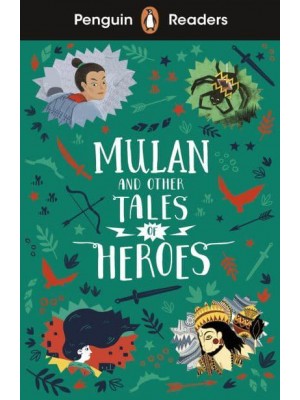 Mulan and Other Tales of Heroes - Penguin Readers