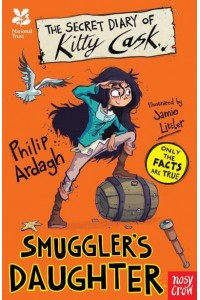 The Secret Diary of Kitty Cask Smuggler's Daughter - The Secret Diary Series