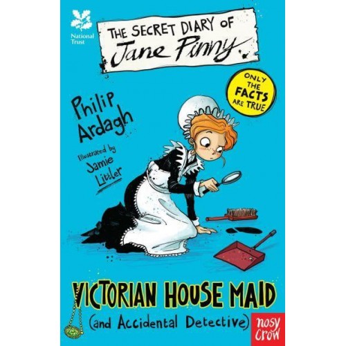 The Secret Diary of Jane Pinny Victorian House Maid (And Accidental Detective) - The Secret Diary Series