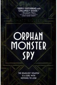 Orphan Monster Spy - Orphan, Monster, Spy