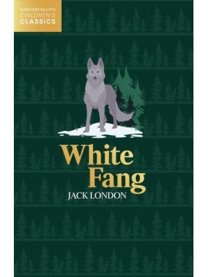 White Fang - HarperCollins Children's Classics