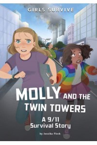 Molly and the Twin Towers A 9/11 Survival Story - Girls Survive