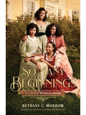 So Many Beginnings: A Little Women Remix