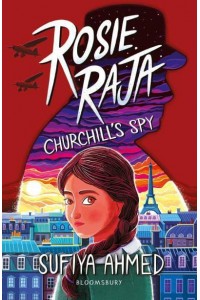 Rosie Raja Churchill's Spy