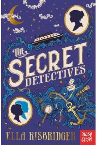 The Secret Detectives - The Secret Detectives Mysteries