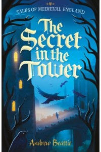 The Secret in the Tower - Tales of Medieval England