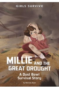 Millie and the Great Drought A Dust Bowl Survival Story - Girls Survive