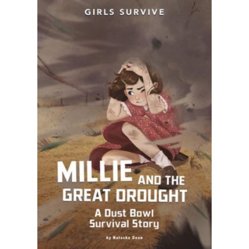 Millie and the Great Drought A Dust Bowl Survival Story - Girls Survive