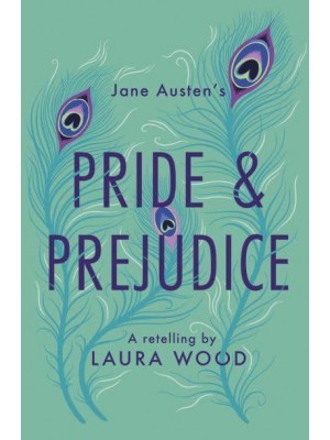 Jane Austen's Pride and Prejudice A Retelling - Classic Retellings