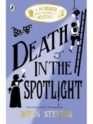 Death in the Spotlight - A Murder Most Unladylike Mystery
