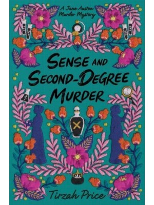 Sense and Second-Degree Murder - A Jane Austen Murder Mystery