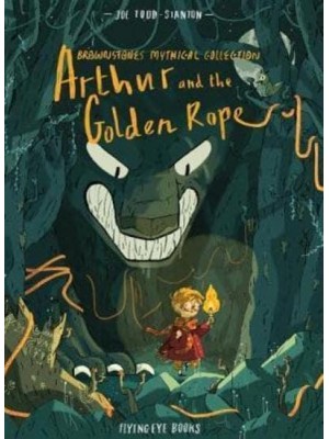 Arthur and the Golden Rope - Brownstone's Mythical Collection