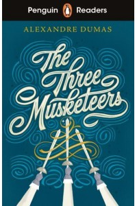 The Three Musketeers - Penguin Readers