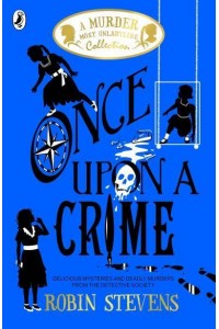 Once Upon a Crime A Murder Most Unladylike Collection - Murder Most Unladylike Mysteries