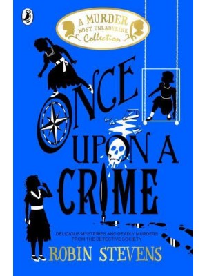 Once Upon a Crime A Murder Most Unladylike Collection - Murder Most Unladylike Mysteries