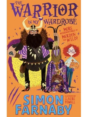 The Warrior in My Wardrobe More Misadventures of Merdyn the Wild! - The Misadventures of Merdyn the Wild