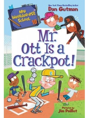 Mr. Ott Is a Crackpot! - My Weirder-Est School