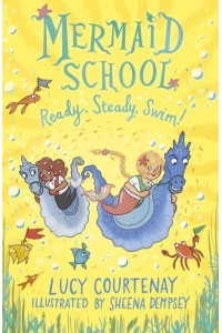 Ready, Steady, Swim! - The Mermaid School Series