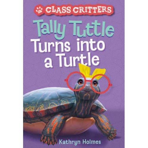 Tally Tuttle Turns Into a Turtle (Class Critters #1) - Class Critters