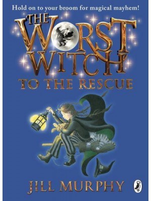 The Worst Witch to the Rescue - The Worst Witch