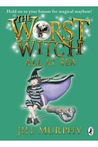 The Worst Witch All at Sea - The Worst Witch