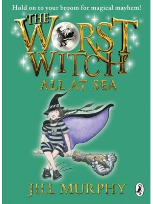 The Worst Witch All at Sea - The Worst Witch