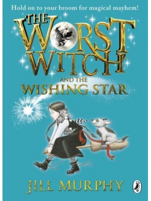 The Worst Witch and the Wishing Star - The Worst Witch