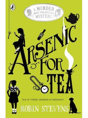Arsenic for Tea - A Murder Most Unladylike Mystery