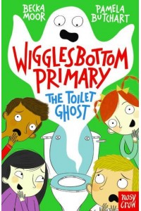 The Toilet Ghost - Wigglesbottom Primary