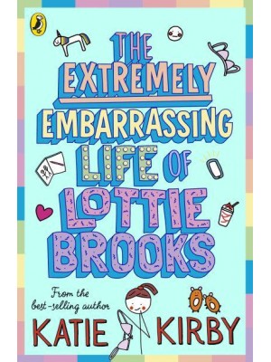 The Extremely Embarrassing Life of Lottie Brooks - Lottie Brooks