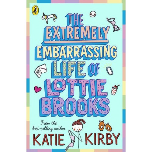 The Extremely Embarrassing Life of Lottie Brooks - Lottie Brooks