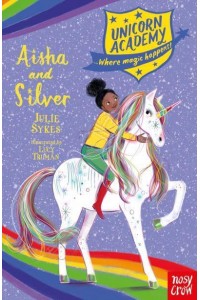 Aisha and Silver - Unicorn Academy