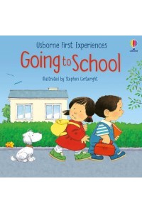 Going to School - Usborne First Experiences