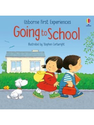 Going to School - Usborne First Experiences