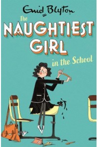 The Naughtiest Girl in the School - The Naughtiest Girl